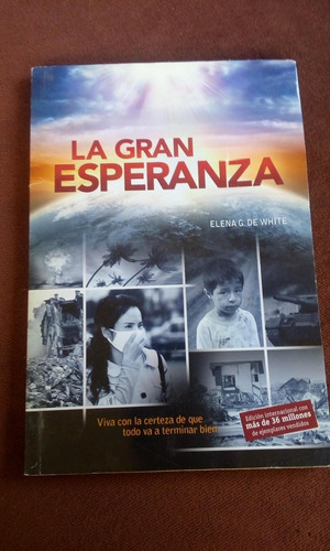 La Gran Esperanza. Elena G. De White. A.c.e.s. 