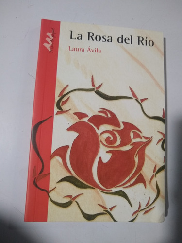 La Rosa Del Rio Laura Ávila Editorial Mar De Papel 