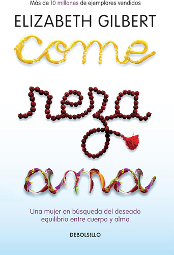 Libro: Come, Reza, Ama Eat, Pray, Love: Una Mujer En Búsqued