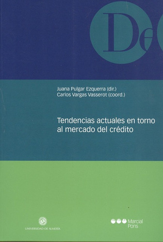 Tendencias Actuales En Torno Al Mercado Del Credito, De Pulgar Ezquerra, Juana. Editorial Marcial Pons, Tapa Blanda, Edición 1 En Español, 2010
