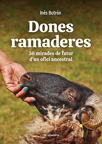 Dones Ramaderes: 36 Mirades De Futur D'un Ofici Ancestral (a