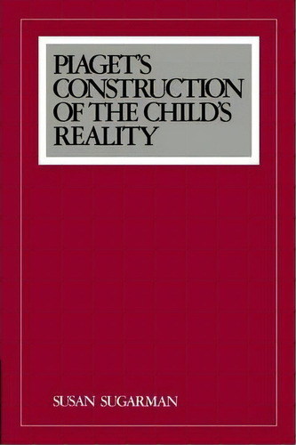 Piaget's Construction Of The Child's Reality, De Susan Sugarman. Editorial Cambridge University Press, Tapa Blanda En Inglés