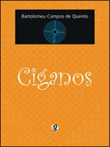 Ciganos, De Queirós, Bartolomeu Campos De. Global Editora, Capa Mole, Edição 14 Em Português