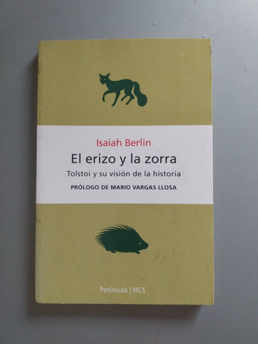 Isaiah Berlin - El Erizo Y La Zorra - Prologo Vargas Llosa