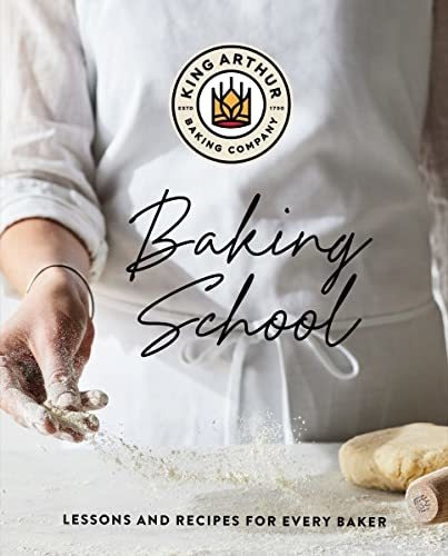 Book : The King Arthur Baking School Lessons And Recipes Fo