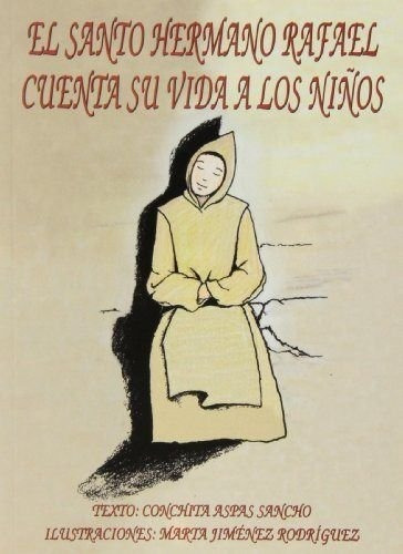 SANTO HERMANO RAFAEL CUENTA SU VIDA A LOS NIÑOS,EL, de chita Aspas. Editorial EDIBESA, tapa blanda en español