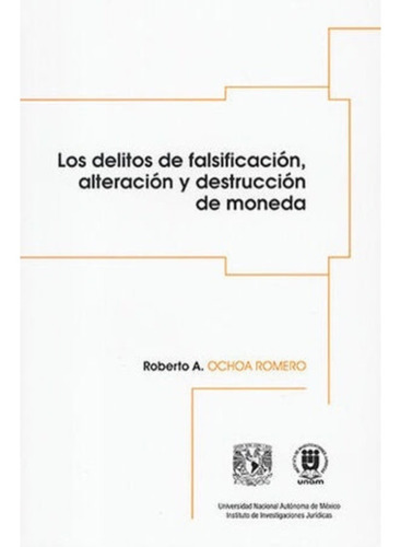 Delitos De Falsificación, Alteración Y Destrucción De Moneda