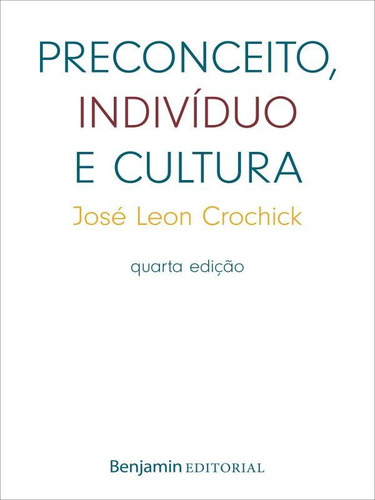 Preconceito, Indivíduo E Cultura, De Crochick, José Leon. Editorial Benjamin Editorial, Tapa Mole, Edición 2023-09-25 00:00:00 En Português