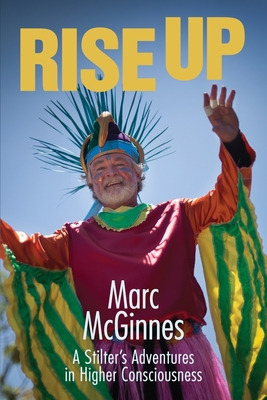 Libro Rise Up: A Stilter's Adventures In Higher Conscious...