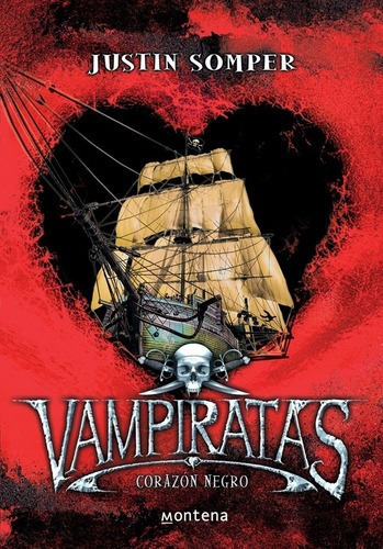 4. Vampiratas  Corazon Negro, De Justin Somper. Editorial Montena, Tapa Blanda En Español