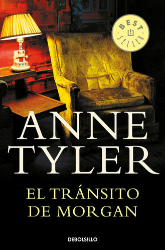 El Trãâ¡nsito De Morgan, De Tyler, Anne. Editorial Debolsillo, Tapa Blanda En Español