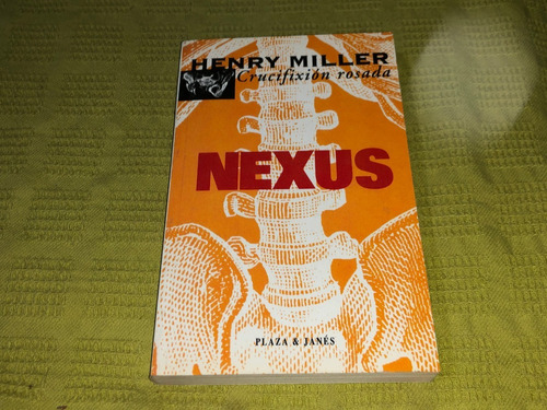 Nexus - Henry Miller - Plaza & Janés 