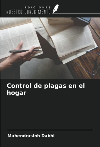 Libro: Control De Plagas En El Hogar (spanish Edition)