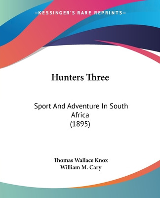 Libro Hunters Three: Sport And Adventure In South Africa ...