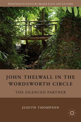 Libro John Thelwall In The Wordsworth Circle: The Silence...