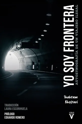 Yo Soy Frontera, De Shahram Khosravi. Editorial Virus En Español