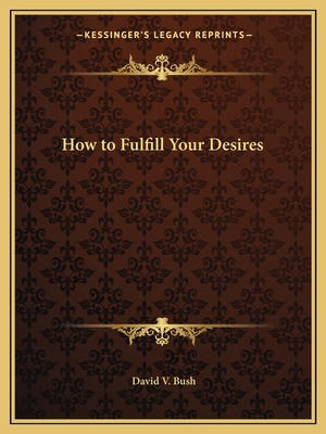 Libro How To Fulfill Your Desires - Bush, David V.