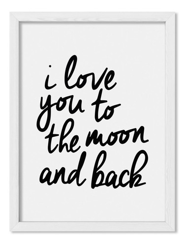 Cuadros 30x40 Chato Blanco I Love You To The Moon And Back