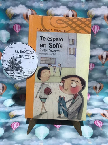Te Espero En Sofía (serie Naranja) Alfaguara Infantil ***