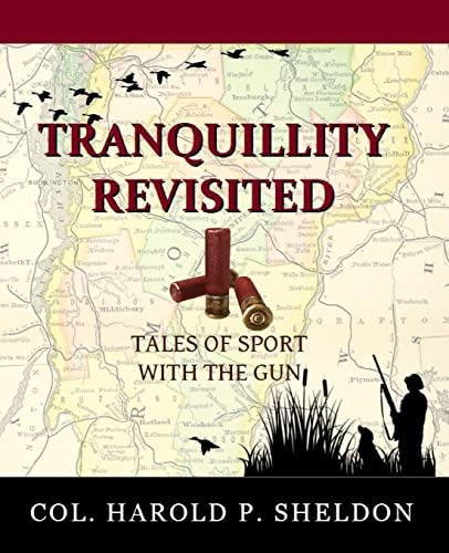 Tranquillity Revisited: Tales Of Sport With The Gun (tranquillity Series), De Sheldon, Col. Harold P. Editorial Createspace Independent Publishing Platform, Tapa Blanda En Inglés