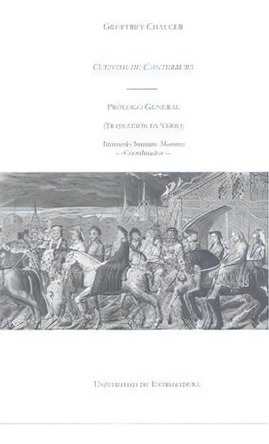 Cuentos De Canterbury. Prãâ³logo General: Prólogo General (traducción En Verso), De Chaucer, Geoffrey., Vol. 1. Editorial Universidad De Extremadura.servicio De Publicacion, Tapa Blanda En Español