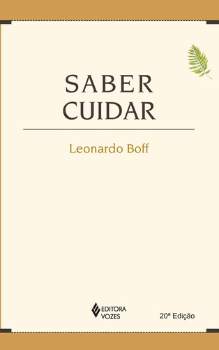 Saber cuidar: Ética do humano - compaixão pela terra, de Boff, Leonardo. Editora Vozes Ltda., capa mole em português, 2014