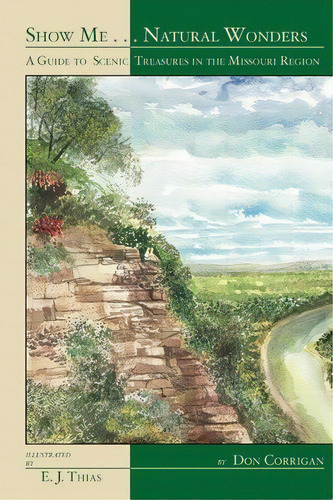 Show Me ... Natural Wonders, De Don Corrigan. Editorial Reedy Press, Tapa Blanda En Inglés