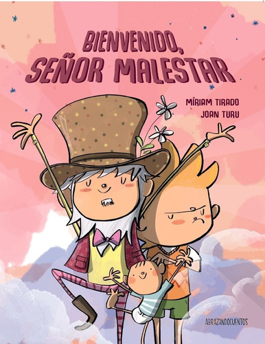 Bienvenido, Señor Malestar, de Míriam Tirado y Joan Turu. Editorial AbrazandoCuentos en español