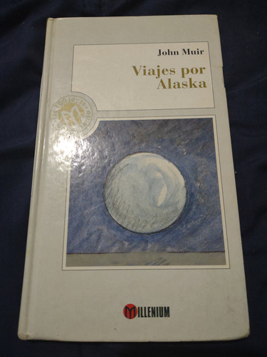 Viajes Por Alaska Por John Muir