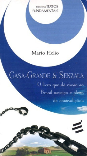 Casa-grande E Senzala - O Livro Que Dá Razão Ao Brasil Mesti