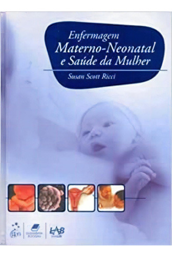 Enfermagem Materno Neonatal E Saude Da Mulher, De Ricci. Editora Guanabara Koogan Em Português