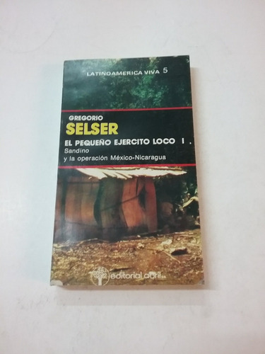 229 Libro El Pequeño Ejército Loco Tomó 1 - Gregorio Selser