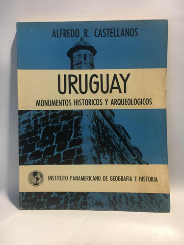 Uruguay Monumentos Históricos Y Arqueológicos Castellano 