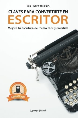 Libro : Claves Para Convertirte En Escritor: Mejora Tu Es...