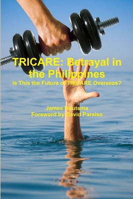 Libro Tricare: Betrayal In The Philippines - Houtsma, James