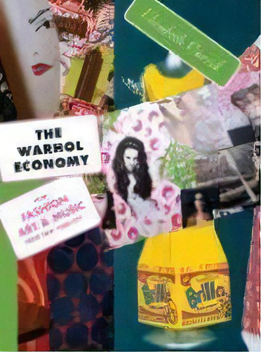 The Warhol Economy : How Fashion, Art, And Music Drive New York City - New Edition, De Elizabeth Currid-halkett. Editorial Princeton University Press, Tapa Blanda En Inglés, 2008