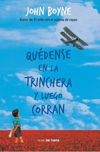 Quedense En La Trinchera Y Luego Corran - John Boyne