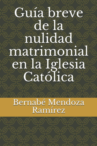 Libro: Guía Breve De La Nulidad Matrimonial En La Iglesia Ca