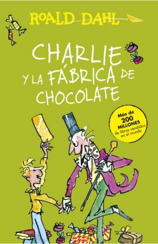 ** Charlie Y La Fabrica De Chocolate ** Roald Dahl 