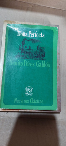 Doña Perfecta , Benito Perez Galdos , Año 1972 , 236 Paginas
