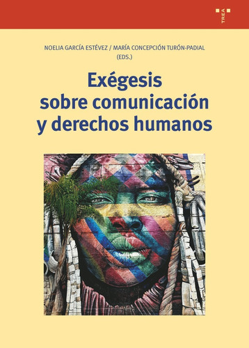 Exãâgesis Sobre Comunicaciãân Y Derechos Humanos, De García Estévez, Noelia. Editorial Ediciones Trea, S.l., Tapa Blanda En Español