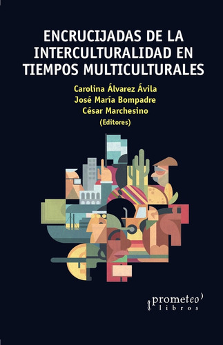 Encrucijadas De La Interculturalidad En Tiempos Multicultura
