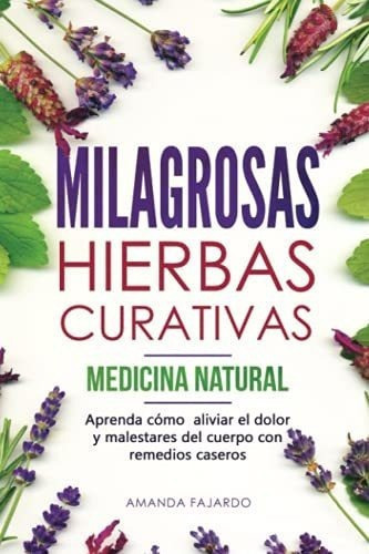 Milagrosas Hierbas Curativas - Medicina Natural..., De Fajardo, Ama. Editorial Independently Published En Español