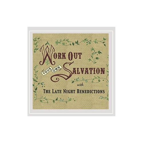 Late Night Benedictions Work Out Your Own Salvation Usa Cd