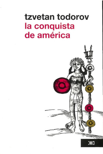 La Conquista De America: El Problema Del Otro