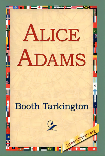 Alice Adams, De Tarkington, Booth. Editorial 1st World Lib Inc, Tapa Dura En Inglés