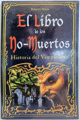 El Libro De Los No Muertos Historia Del Vampirismo 