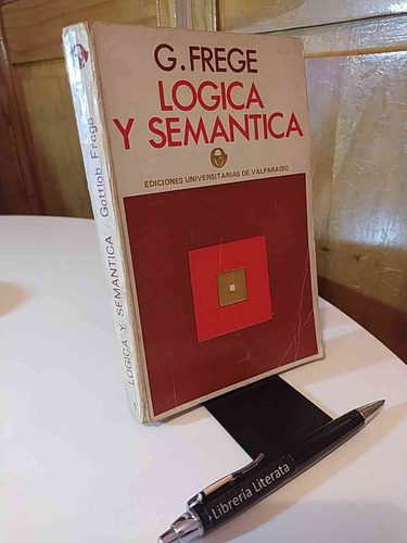 Lógica Y Semántica G Frege Ed. Universitarias De Valparaíso