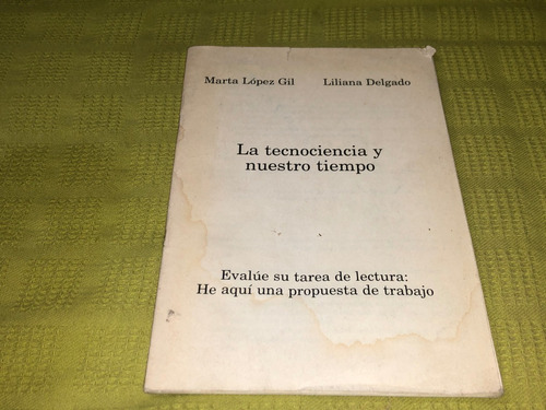 La Tecnociencia Y Nuestro Tiempo - López Gil Delgado