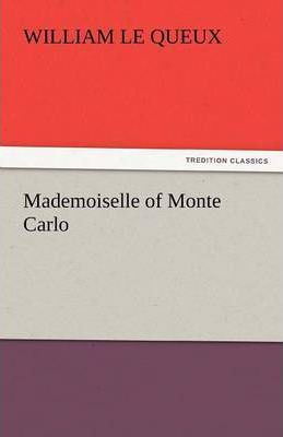 Libro Mademoiselle Of Monte Carlo - William Le Queux